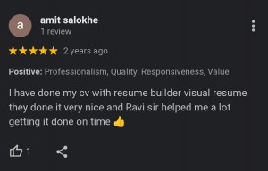 5 Star Google Review : I have Done my CV with Resume Builder visual resume they done it very nice and Ravi sir helped me a lot getting it done on time. 