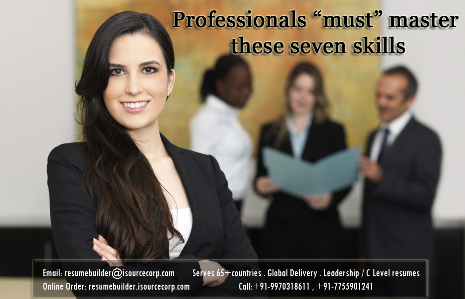 Professionals must master these 7 skills to become effective 